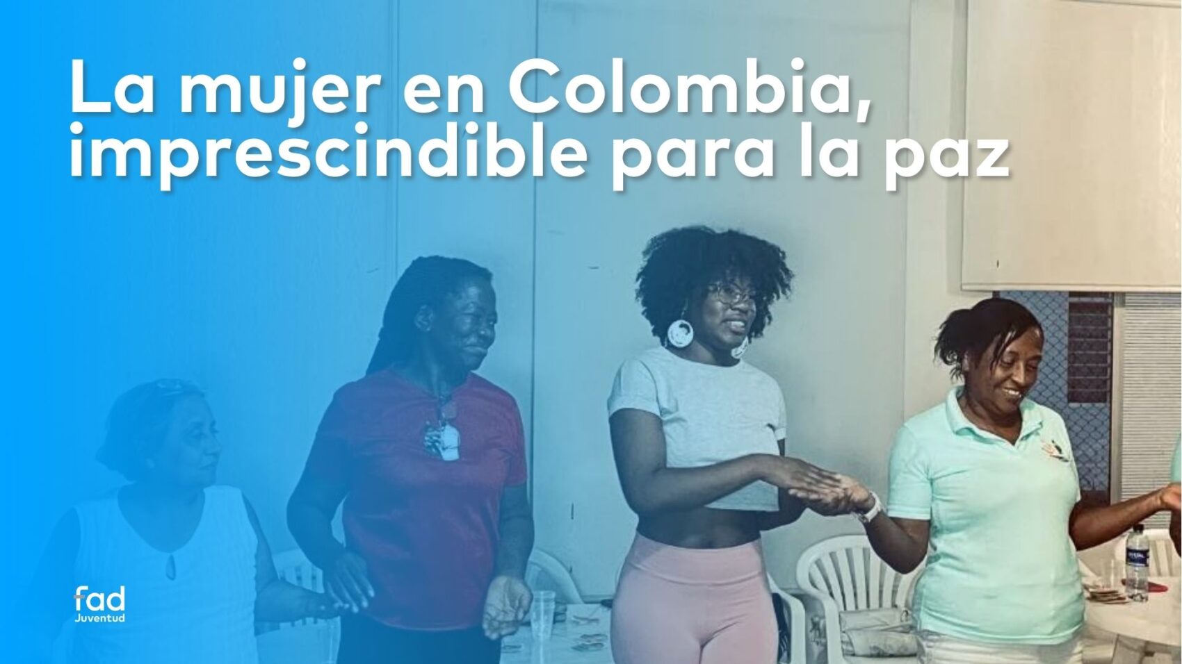 La mujer en Colombia es imprescindible para la paz